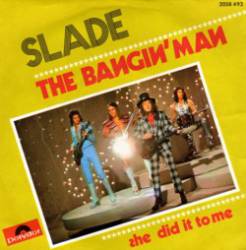 Slade : The Bangin' Man
